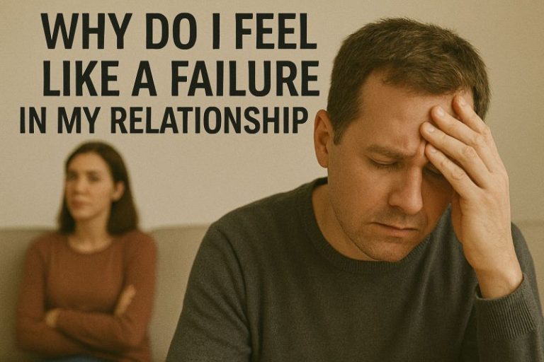 a man who feels like a failure in his relationship