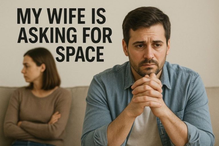 wife has asked for space