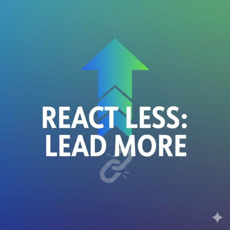 React Less: Lead More